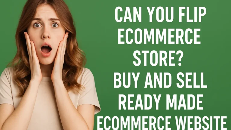 How to Start Ecommerce Store Flipping 